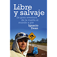 Libre y salvaje: La gran aventura de la vuelta al mundo a pie